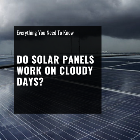 Do Solar Panels Work On Cloudy Days