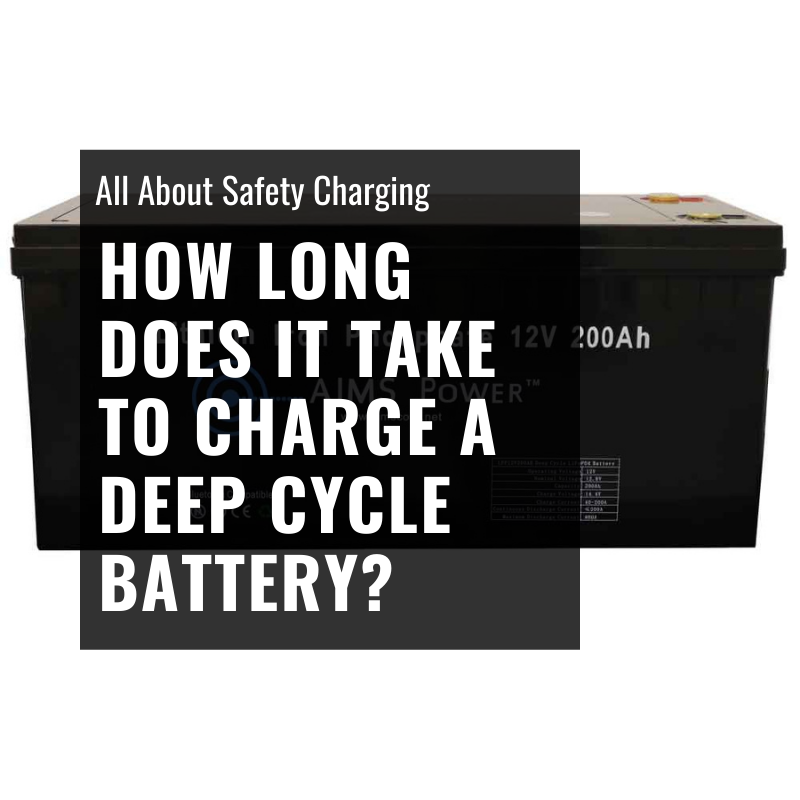 How Long Does it Take to Charge a Deep Cycle Battery