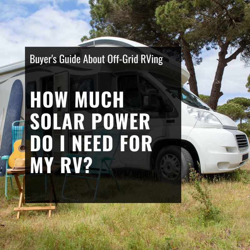 How Much Solar Power Do I Need for My RV