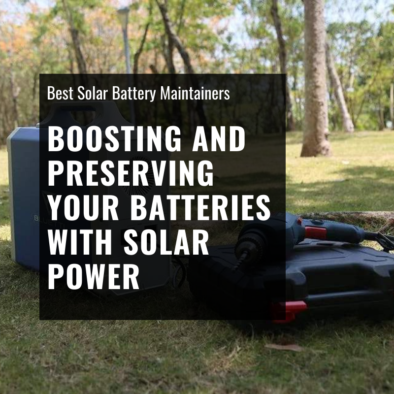 The Best Solar Battery Maintainers