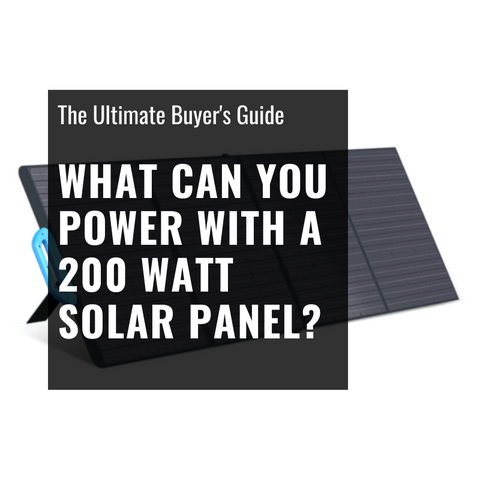 What Can You Power With a 200-Watt Solar Panel