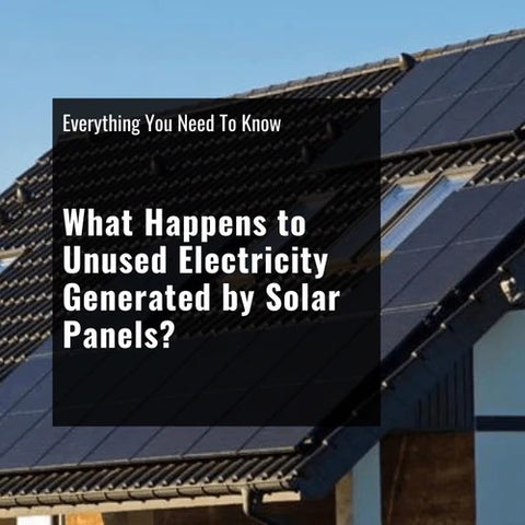 What Happens to Unused Electricity Generated by Solar Panels